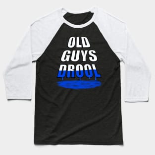 Old Guys Drool Baseball T-Shirt